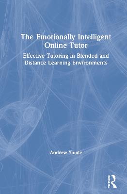 Emotionally Intelligent Online Tutor: Effective Tutoring in Blended and Distance Learning Environments