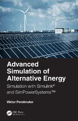 Advanced Simulation of Alternative Energy: Simulation with Simulink® and SimPowerSystems