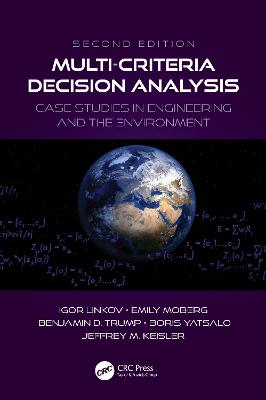 Multi-Criteria Decision Analysis: Case Studies in Engineering and the Environment 2nd edition