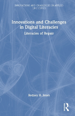 Innovations and Challenges in Digital Literacies: Literacies of Repair