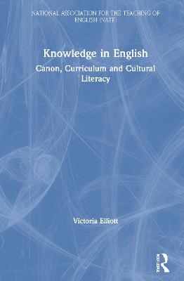 Knowledge in English: Canon, Curriculum and Cultural Literacy
