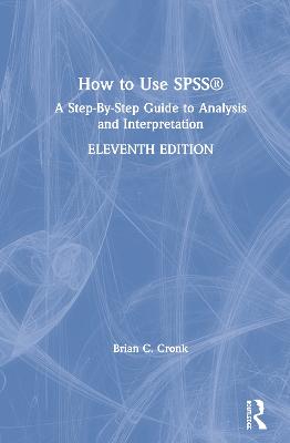 How to Use SPSS®: A Step-By-Step Guide to Analysis and Interpretation 11th edition