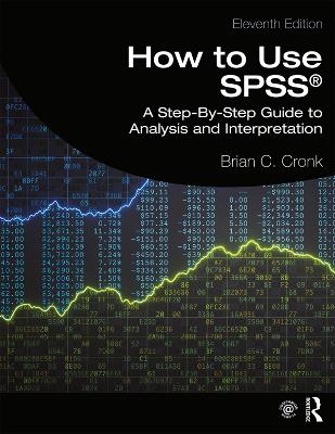 How to Use SPSS®: A Step-By-Step Guide to Analysis and Interpretation 11th edition