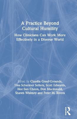 Practice Beyond Cultural Humility: How Clinicians Can Work More Effectively in a Diverse World