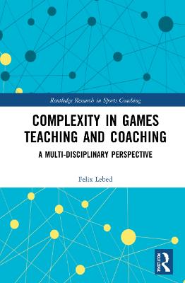 Complexity in Games Teaching and Coaching: A Multi-Disciplinary Perspective