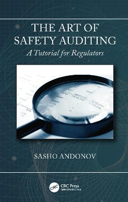 Art of Safety Auditing: A Tutorial for Regulators: A Tutorial for Regulators