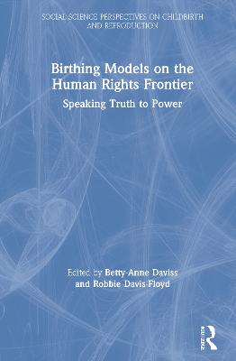 Birthing Models on the Human Rights Frontier: Speaking Truth to Power