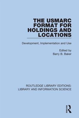 USMARC Format for Holdings and Locations: Development, Implementation and Use