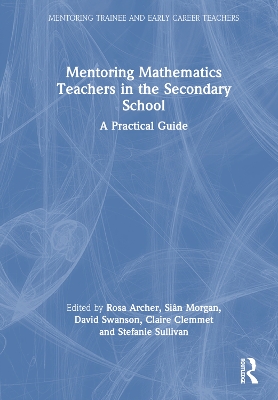 Mentoring Mathematics Teachers in the Secondary School: A Practical Guide
