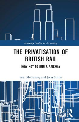 Privatisation of British Rail: How Not to Run a Railway