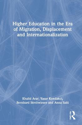 Higher Education in the Era of Migration, Displacement and  Internationalization