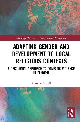 Adapting Gender and Development to Local Religious Contexts: A Decolonial Approach to Domestic Violence in Ethiopia