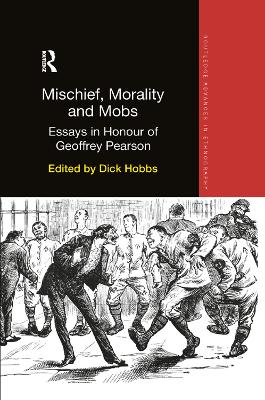 Mischief, Morality and Mobs: Essays in Honour of Geoffrey Pearson