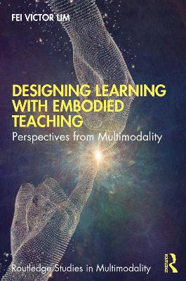 Designing Learning with Embodied Teaching: Perspectives from Multimodality