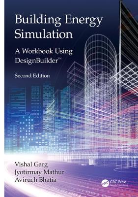 Building Energy Simulation: A Workbook Using DesignBuilder 2nd edition