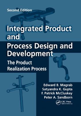 Integrated Product and Process Design and Development: The Product Realization Process, Second Edition 2nd edition
