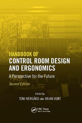 Handbook of Control Room Design and Ergonomics: A Perspective for the Future, Second Edition 2nd edition