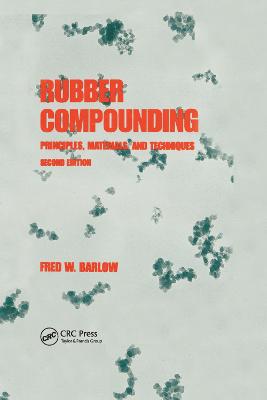 Rubber Compounding: Principles: Materials, and Techniques, Second Edition 2nd edition