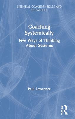 Coaching Systemically: Five Ways of Thinking About Systems