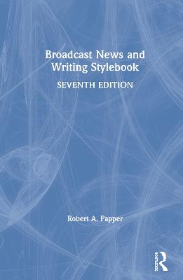 Broadcast News and Writing Stylebook 7th edition