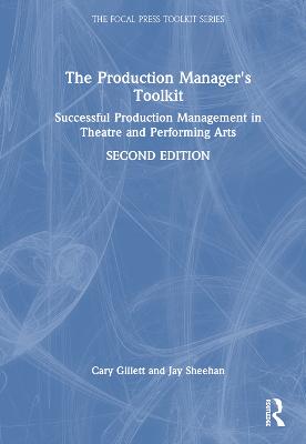 Production Manager's Toolkit: Successful Production Management in Theatre and Performing Arts 2nd edition