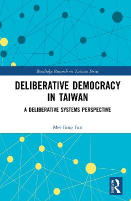 Deliberative Democracy in Taiwan: A Deliberative Systems Perspective