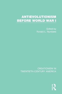 Antievolutionism Before World War I: A Ten-Volume Anthology of Documents, 19031961
