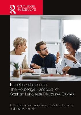 Estudios del discurso / The Routledge Handbook of Spanish Language Discourse  Studies: The Routledge Handbook of Spanish Language Discourse Studies