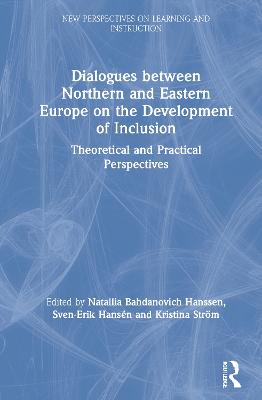 Dialogues between Northern and Eastern Europe on the Development of Inclusion: Theoretical and Practical Perspectives