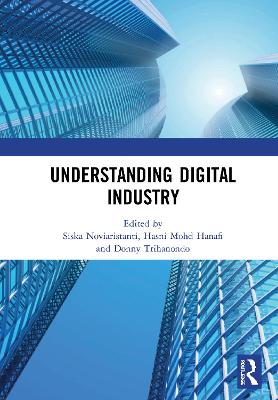 Understanding Digital Industry: Proceedings of the Conference on Managing Digital Industry, Technology and  Entrepreneurship (CoMDITE 2019), July 10-11, 2019, Bandung, Indonesia