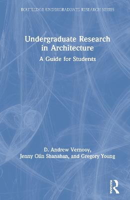 Undergraduate Research in Architecture: A Guide for Students