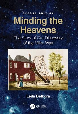Minding the Heavens: The Story of our Discovery of the Milky Way 2nd edition