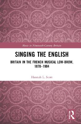 Singing the English: Britain in the French Musical Lowbrow, 18701904