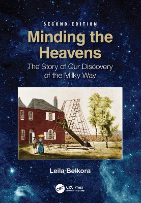Minding the Heavens: The Story of our Discovery of the Milky Way 2nd edition