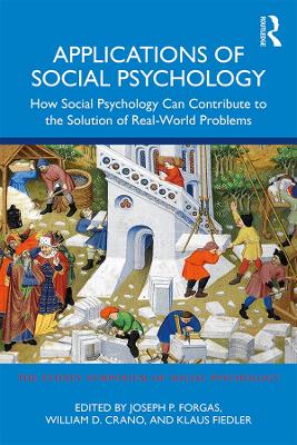 Applications of Social Psychology: How Social Psychology Can Contribute to the Solution of Real-World Problems