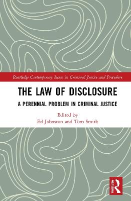 Law of Disclosure: A Perennial Problem in Criminal Justice