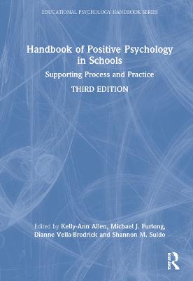 Handbook of Positive Psychology in Schools: Supporting Process and Practice 3rd edition
