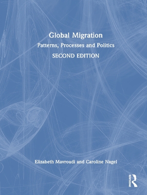 Global Migration: Patterns, Processes and Politics 2nd edition