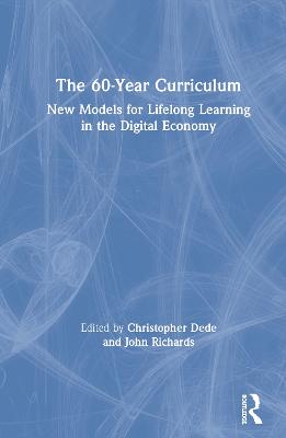 60-Year Curriculum: New Models for Lifelong Learning in the Digital Economy