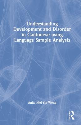 Understanding Development and Disorder in Cantonese using Language Sample  Analysis
