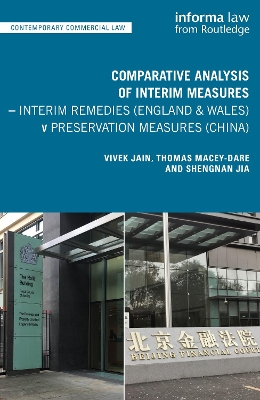 Comparative Analysis of Interim Measures  Interim Remedies (England &  Wales) v Preservation Measures (China): Interim Remedies (England & Wales) v Preservation Measures (China)