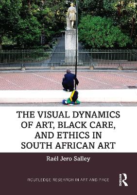 Visual Dynamics of Art, Black Care, and Ethics in South African Art