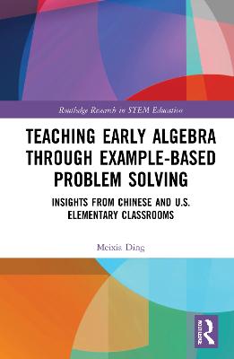 Teaching Early Algebra through Example-Based Problem Solving: Insights from Chinese and U.S. Elementary Classrooms