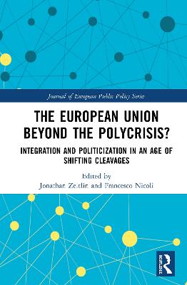 European Union Beyond the Polycrisis?: Integration and politicization in an age of shifting cleavages