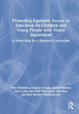 Promoting Equitable Access to Education for Children and Young People with  Vision Impairment: A Route-Map for a Balanced Curriculum