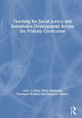 Teaching for Social Justice and Sustainable Development Across the Primary  Curriculum
