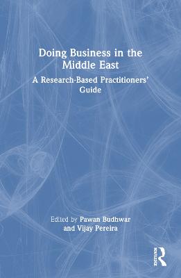 Doing Business in the Middle East: A Research-Based Practitioners Guide