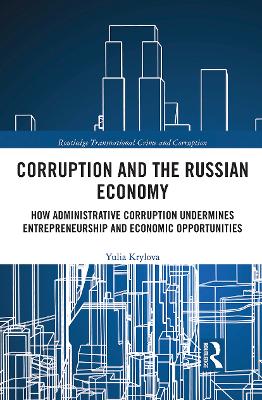 Corruption and the Russian Economy: How Administrative Corruption Undermines Entrepreneurship and Economic  Opportunities