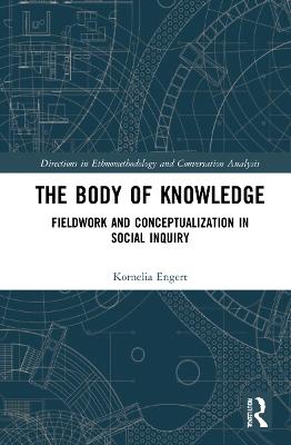 Body of Knowledge: Fieldwork and Conceptualization in Social Inquiry