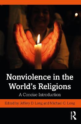 Nonviolence in the Worlds Religions: A Concise Introduction